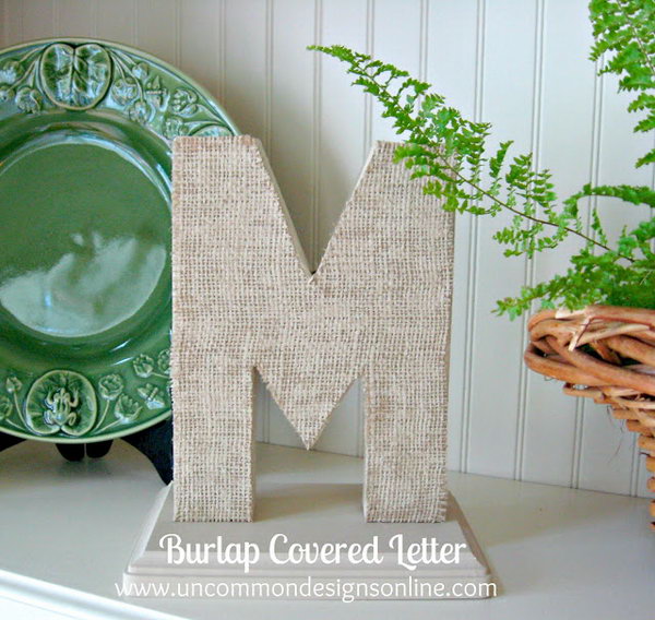 Burlap covered letter. Get the tutorial 