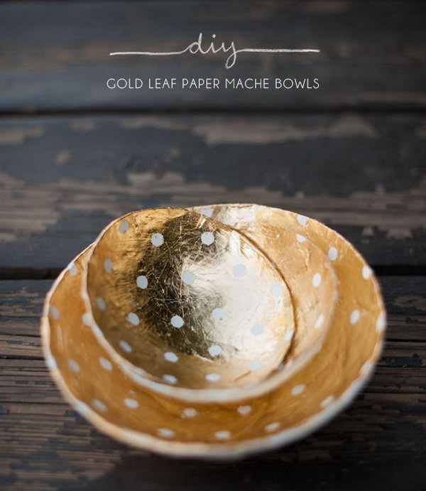 DIY Gold Leaf Paper Mache Bowls. Get the tutorial 