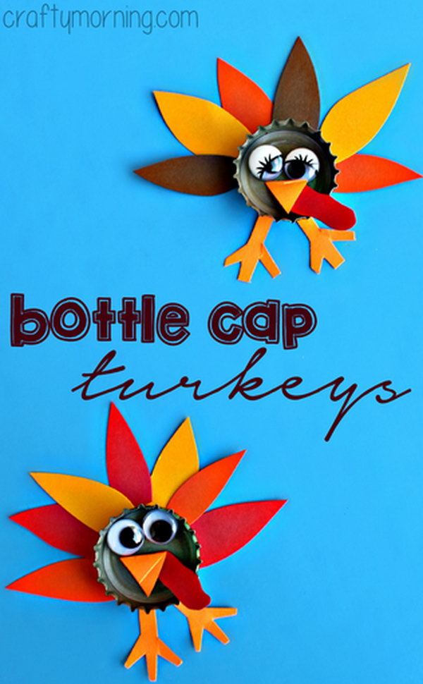 Bottle Cap Turkey. Save some bottle caps and make this adorable and fun turkey craft with your kids. Get the tutorial 