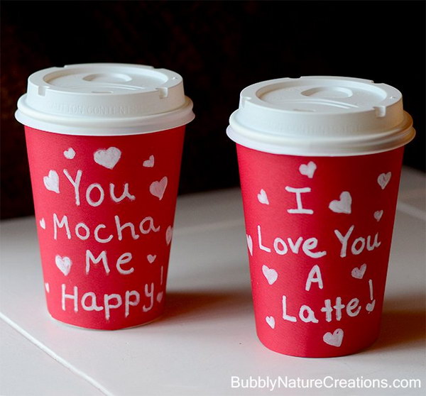 You Mocha Me Happy! I Love You A Latte! Just a coffee cup covered in red paper and some cheesy sayings. It's a fun and clever gift for coffee lovers! 
