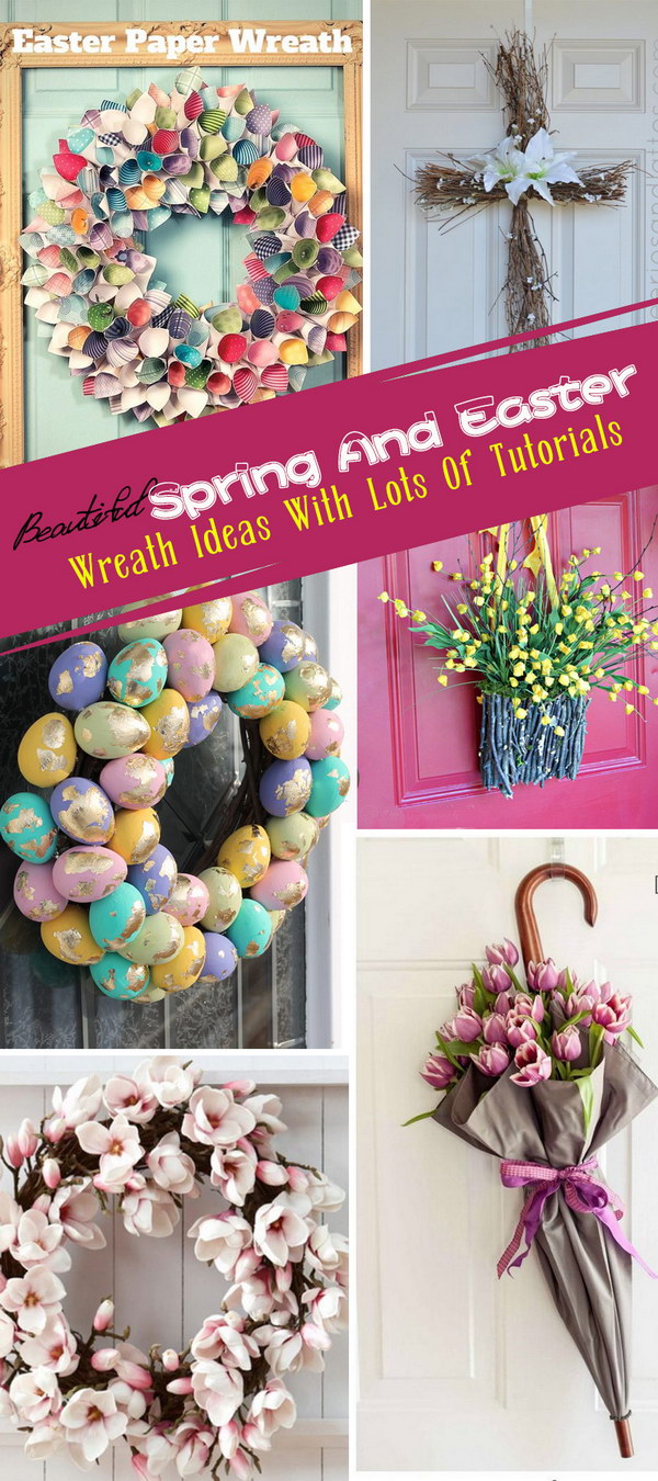 Beautiful Spring And Easter Wreath Ideas With Lots Of Tutorials! 