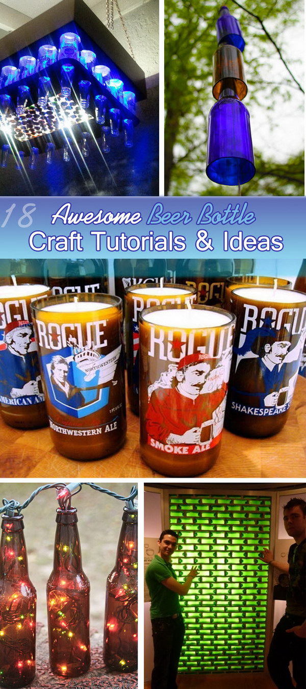Awesome Beer Bottle Craft Tutorials and Ideas! 