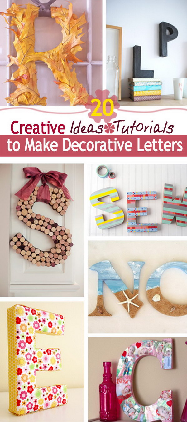 Lots of Creative Ideas & Tutorials to Make Decorative Letters! 