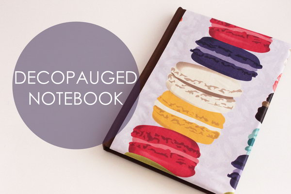 Decoupaged Paper Notebook. Use some decoupaged pape to personslize your notebooks. This project is so easy. Check out the directions 