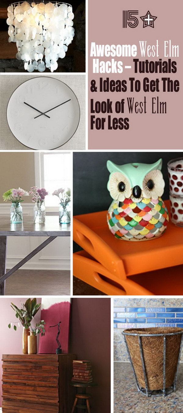 Lots of Awesome West Elm Hacks   Tutorials & Ideas To Get The Look of West Elm For Less! 