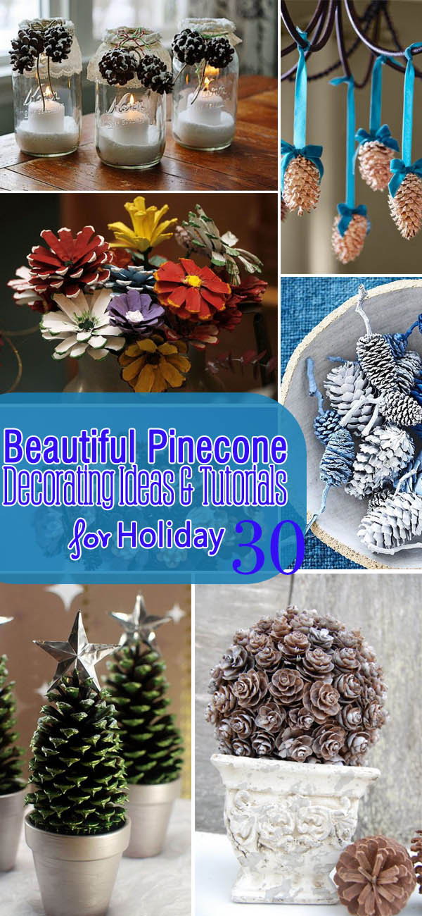 Beautiful Pinecone Decorating Ideas & Tutorials for Holiday. 